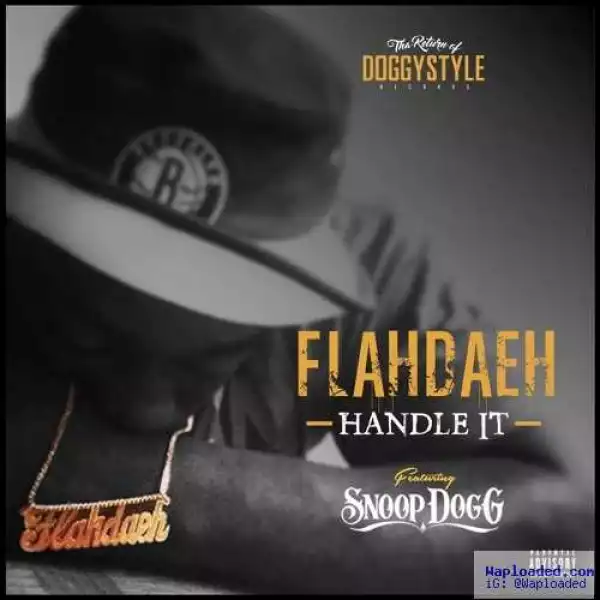 Flahdeah - Handle It (CDQ) Ft. Snoop Dogg